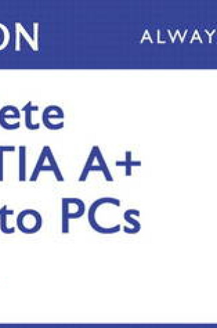 Cover of Complete CompTIA A+ Guide to PCs Pearson uCertify Course Student Access Card