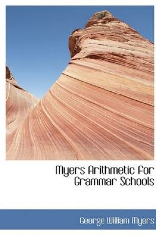 Cover of Myers Arithmetic for Grammar Schools