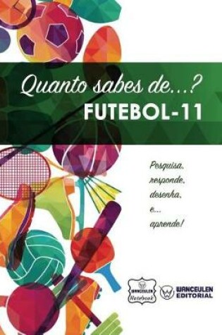 Cover of Quanto sabes de... Futebol 11