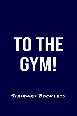 Book cover for To The Gym! Standard Booklets