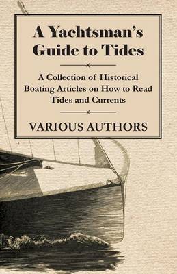Cover of A Yachtsman's Guide to Tides - A Collection of Historical Boating Articles on How to Read Tides and Currents