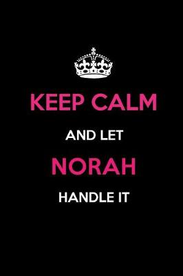 Book cover for Keep Calm and Let Norah Handle It