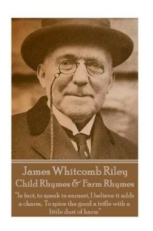 Cover of James Whitcomb Riley - Child Rhymes & Farm Rhymes