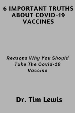Cover of 6 Important Truths About Covid-19 Vaccines