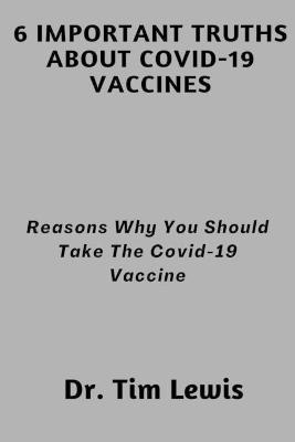 Book cover for 6 Important Truths About Covid-19 Vaccines