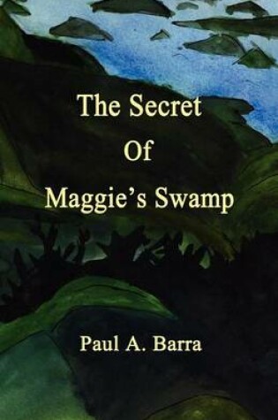 Cover of The Secret of Maggie's Swamp