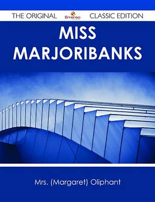 Book cover for Miss Marjoribanks - The Original Classic Edition