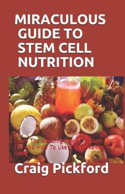 Book cover for Miraculous Guide to Stem Cell Nutrition
