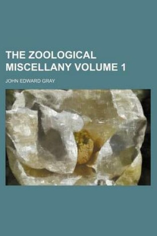 Cover of The Zoological Miscellany Volume 1