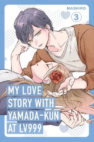 Cover of My Love Story with Yamada-kun at Lv999, Vol. 3