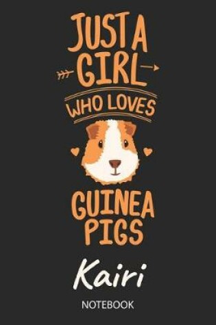 Cover of Just A Girl Who Loves Guinea Pigs - Kairi - Notebook