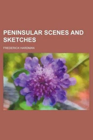 Cover of Peninsular Scenes and Sketches