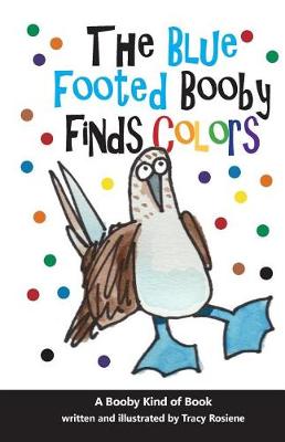 Book cover for The Blue Footed Booby Finds Colors!