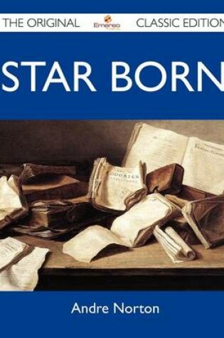 Cover of Star Born - The Original Classic Edition