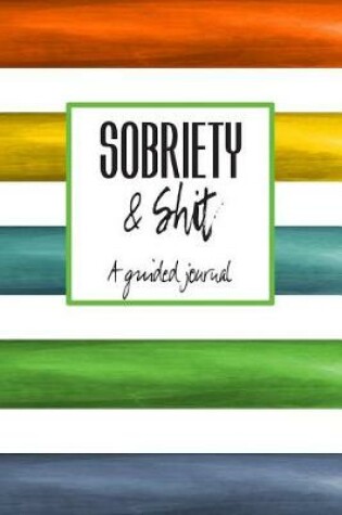 Cover of Sobriety & Shit