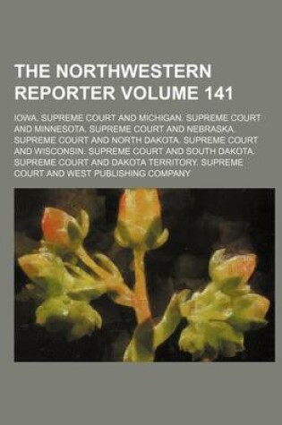 Cover of The Northwestern Reporter Volume 141