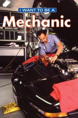 Cover of I Want To Be a Mechanic