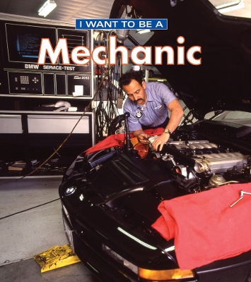 Book cover for I Want To Be a Mechanic