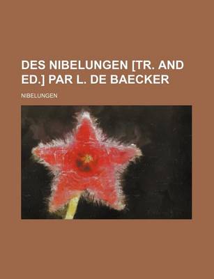 Book cover for Des Nibelungen [Tr. and Ed.] Par L. de Baecker