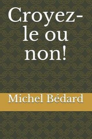 Cover of Croyez-Le Ou Non!
