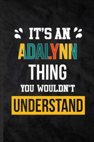 Cover of It's an Adalynn Thing You Wouldn't Understand