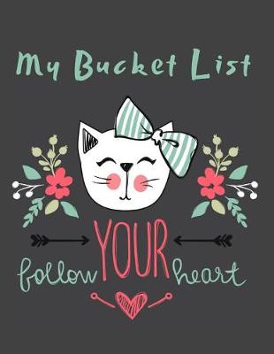 Book cover for My Bucket List Journal Cute Cat Art Diary Goal Tracking Guid for to Plan the Ultimate To-Do List Prompt Notebook for Keeping Track of Activities