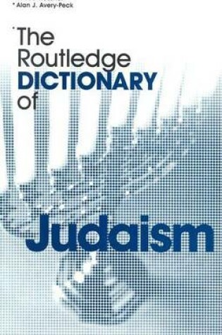 Cover of The Routledge Dictionary of Judaism