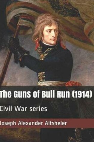 Cover of The Guns of Bull Run (1914)