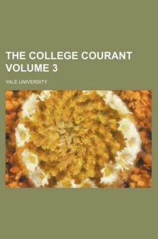 Cover of The College Courant Volume 3