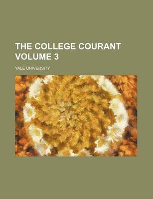 Book cover for The College Courant Volume 3