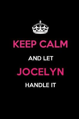 Book cover for Keep Calm and Let Jocelyn Handle It