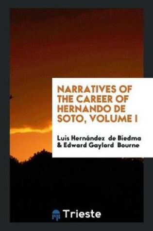 Cover of Narratives of the Career of Hernando de Soto in the Conquest of Florida as ...