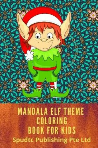 Cover of Mandala Elf Theme Coloring Book for Kids