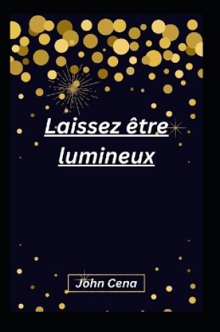 Cover of Laissez être lumineux