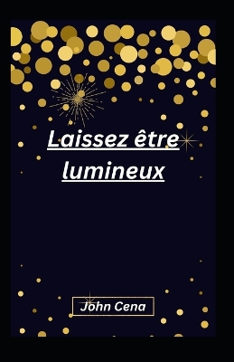 Book cover for Laissez être lumineux