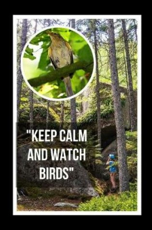 Cover of Keep Calm And Watch Birds