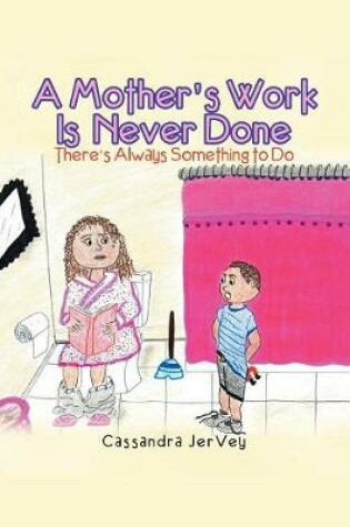 Cover of A Mother'S Work Is Never Done