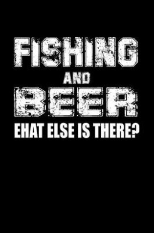 Cover of Fishing and beer what else is there?