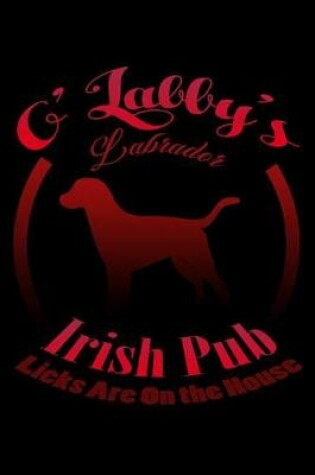 Cover of O'Labby's Labrador. Irish Pub. Licks Are on the House