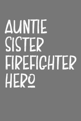 Book cover for Auntie Sister Firefighter Hero