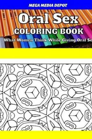 Cover of Oral Sex Coloring Book What Women Think While Giving Oral Sex