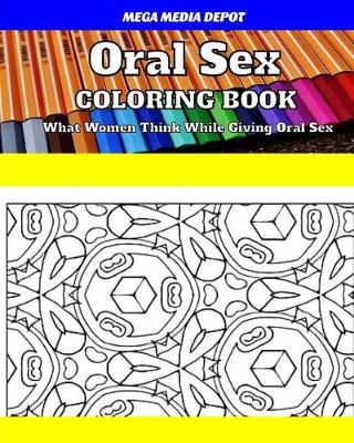 Book cover for Oral Sex Coloring Book What Women Think While Giving Oral Sex