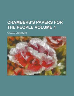 Book cover for Chambers's Papers for the People Volume 4