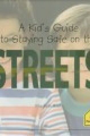 Cover of A Kid's Guide to Staying Safe on the Streets