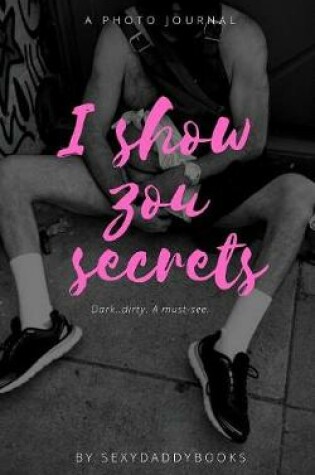 Cover of I show you secrets