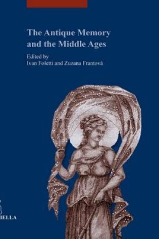 Cover of The Antique Memory and the Middle Ages