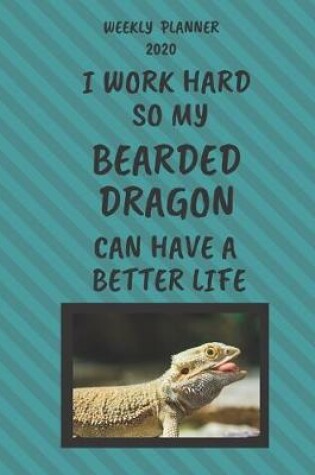 Cover of Bearded Dragon Weekly Planner 2020