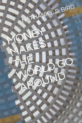 Book cover for Money Makes the World Go Around