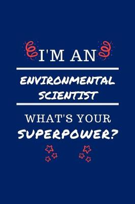 Book cover for I'm An Environmental Scientist What's Your Superpower?