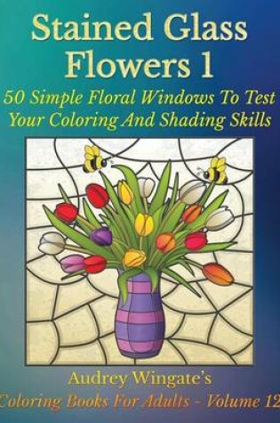 Cover of Stained Glass Flowers 1